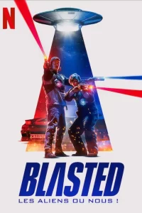 Blasted : Les aliens ou nous !