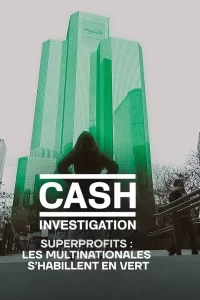 Cash Investigation “Superprofits : les multinationales s'habillent en vert”