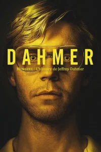 Dahmer : Monstre - L'histoire de Jeffrey Dahmer