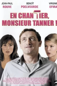 En chantier, monsieur Tanner !