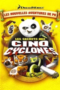 Kung Fu Panda : Les Secrets des cinq Cyclones