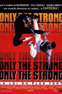 Only the Strong, la loi du plus fort